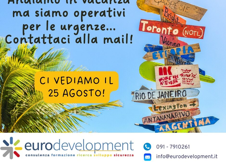 Andiamo in vacanza ma siamo operativi!